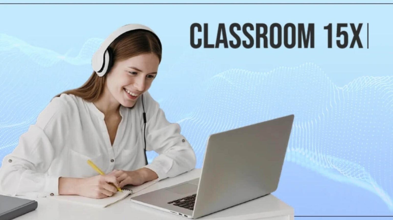 Classroom 15x: The Modern Learning Space Transforming Education Classroom 15x: The Modern Learning Space Transforming Education