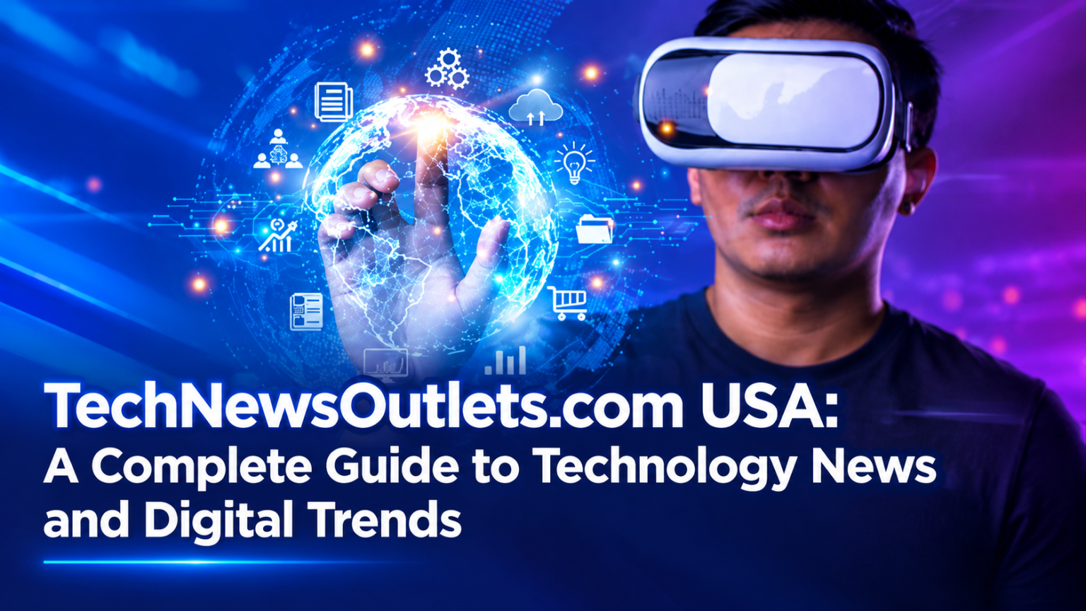TechNewsOutlets.com USA: A Complete Guide to Technology News and Digital Trends