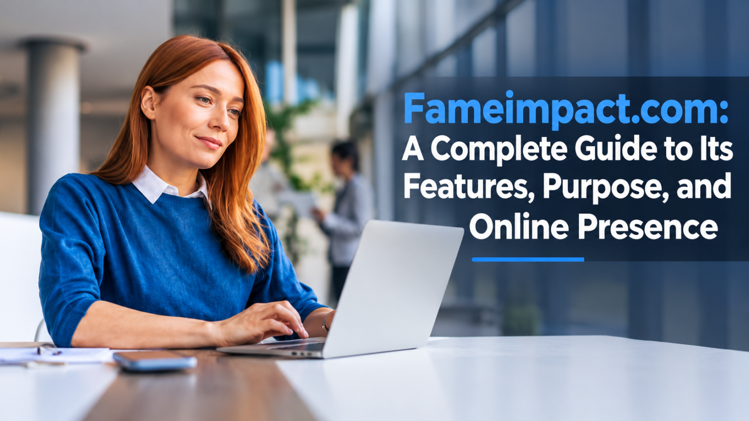 Fameimpact.com: A Complete Guide to Its Features, Purpose, and Online Presence Fameimpact.com: A Complete Guide to Its Features, Purpose, and Online Presence