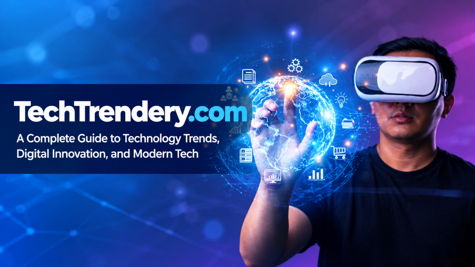 TechTrendery.com: A Complete Guide to Technology Trends, Digital Innovation, and Modern Tech TechTrendery.com: A Complete Guide to Technology Trends, Digital Innovation, and Modern Tech