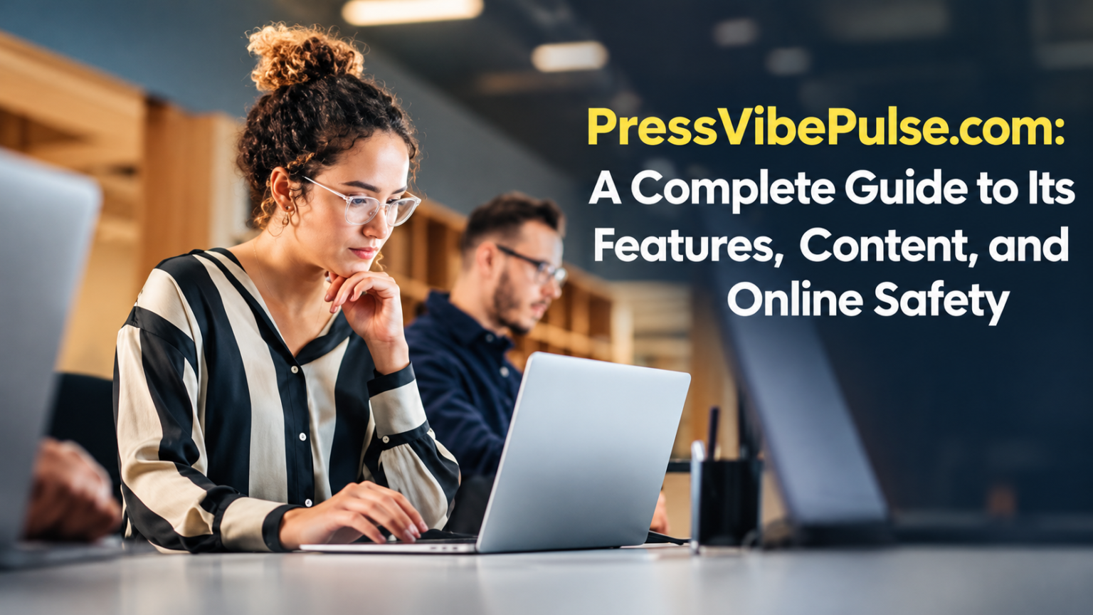 PressVibePulse.com: A Complete Guide to Its Features, Content, and Online Safety PressVibePulse.com: A Complete Guide to Its Features, Content, and Online Safety